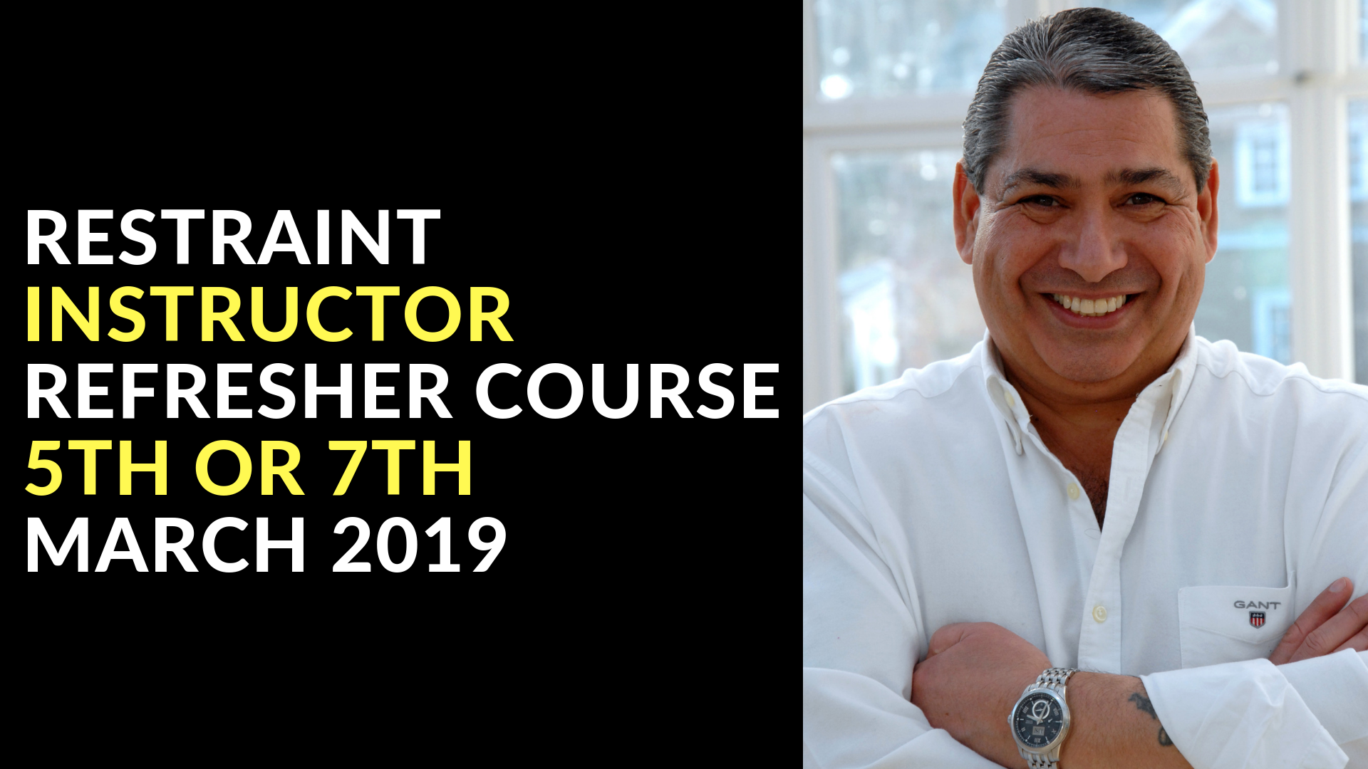RESTRAINT INSTRUCTOR REFRESHER COURSE 5TH OR 7TH MARCH 2019