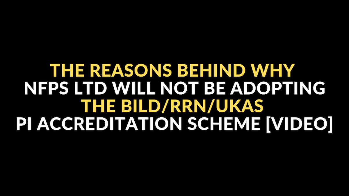 The Reasons Behind Why NFPS Ltd Will Not Be Adopting The BILD_RRN_UKAS PI Accreditation Scheme [Video]-3