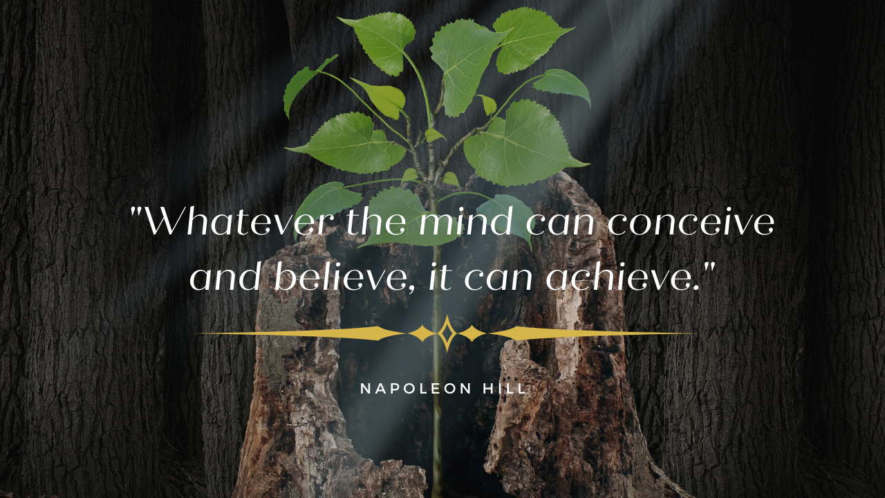 what the mind can conceive the mind can achieve