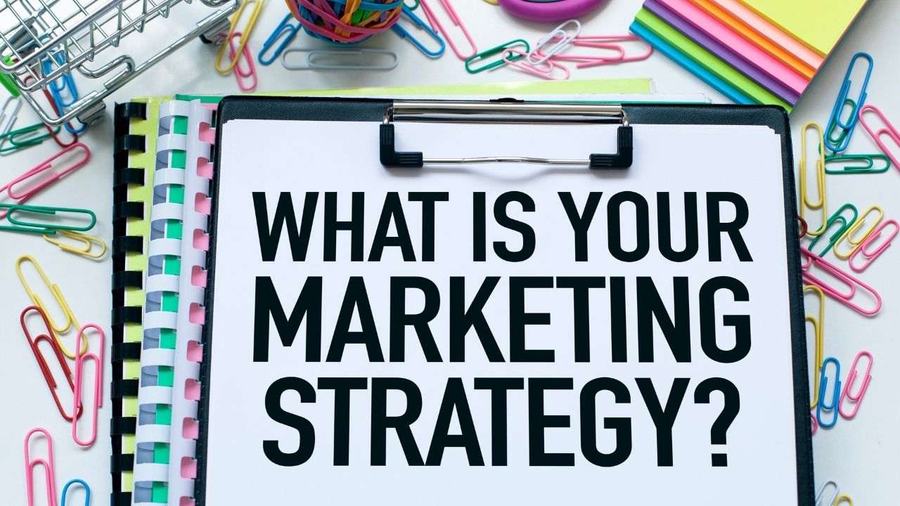 What's Your Marketing Strategy