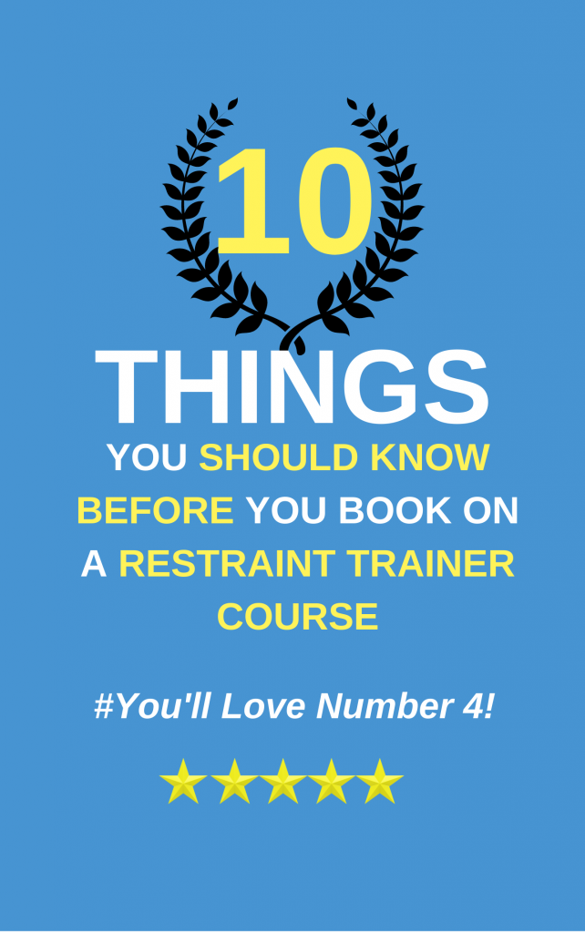 10 Things You Should Know Before You Book On A Restraint Trainer Course (1)