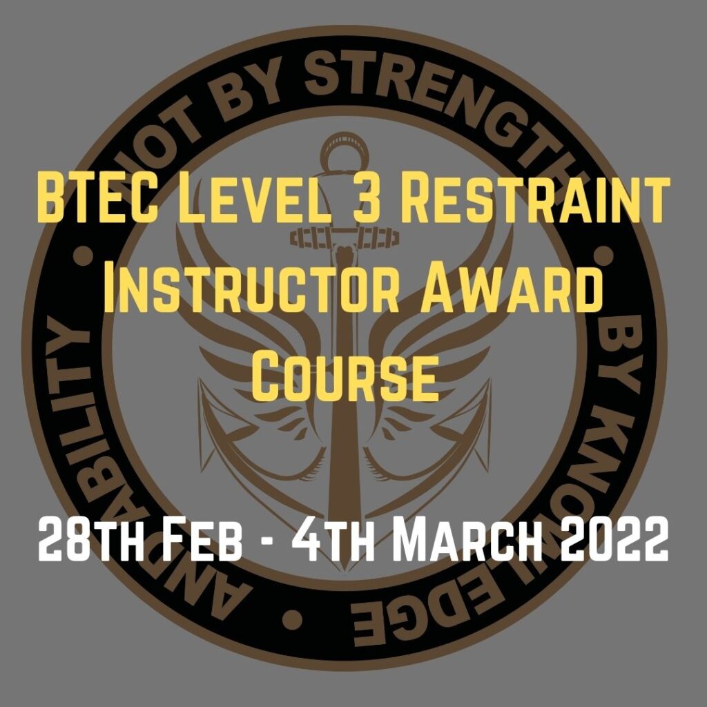 BTEC Level 3 Restraint Instructor Award Course March 2022