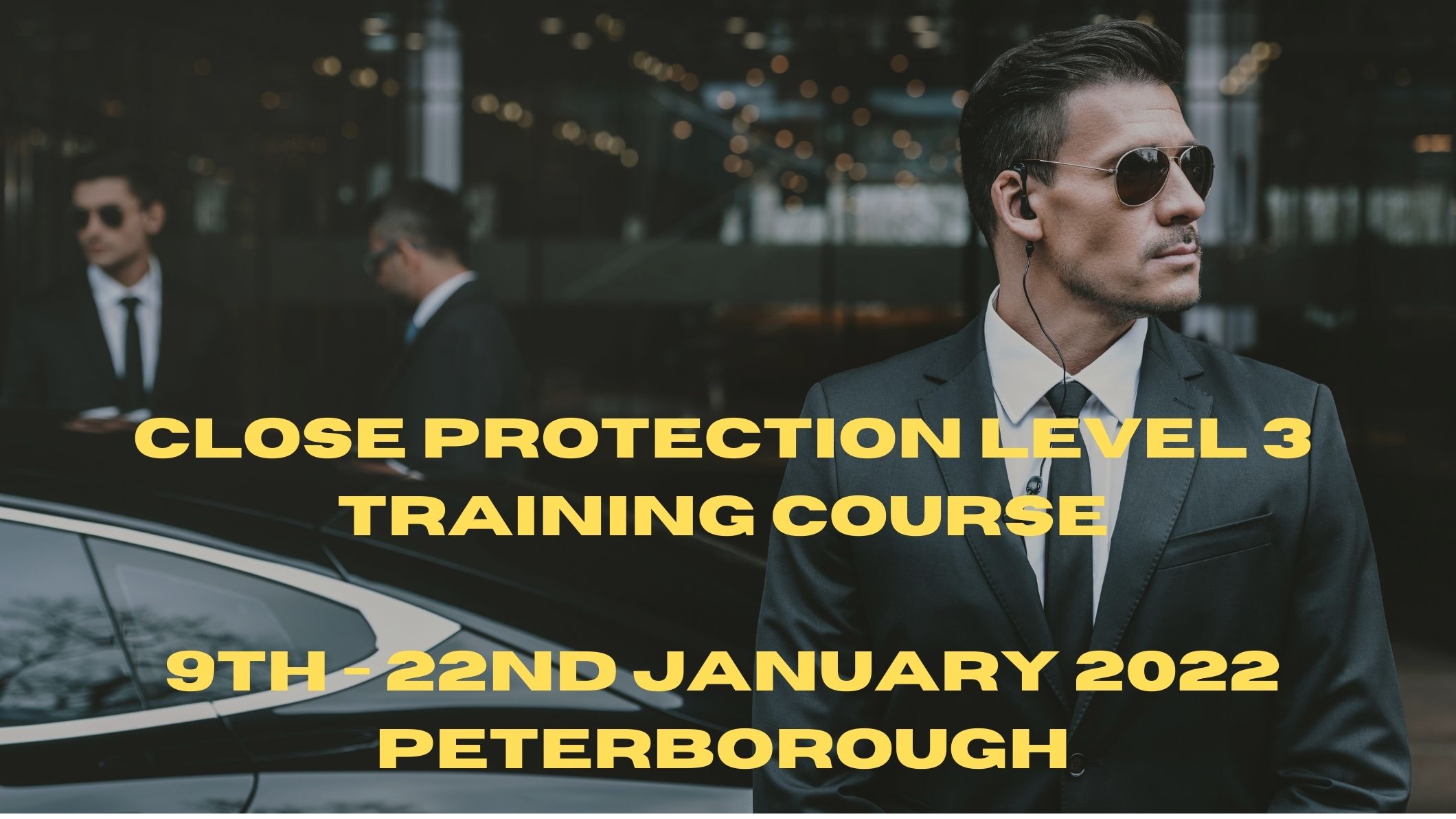 Level 3 Close Protection Course NFPS Ltd