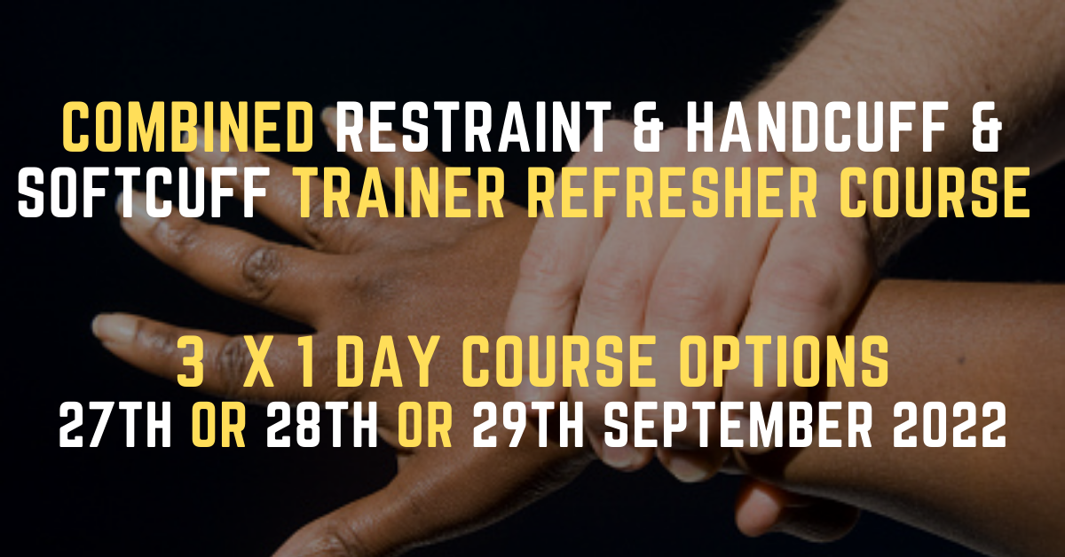 Combined Restraint & Handcuff & Softcuff Trainer Refresher Course Options September 2022
