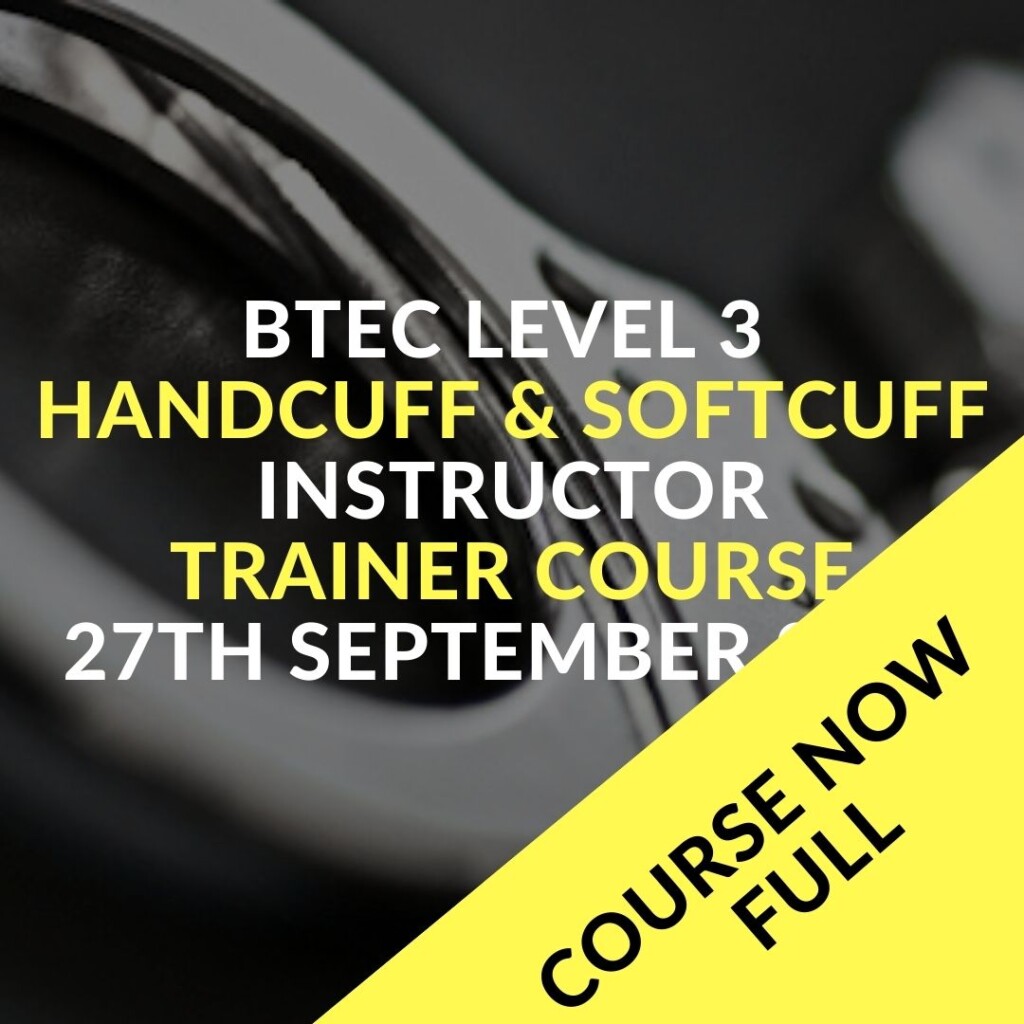 BTEC LEVEL 3 handcuff & Softcuff INSTRUCTOR Trainer COURSE 27th September 2022 (1)