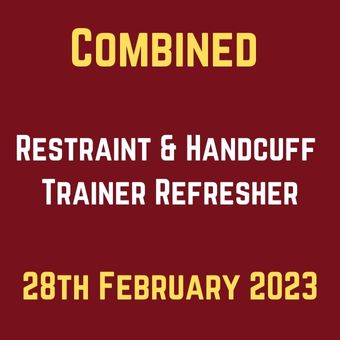 Combined Restraint & Handcuff Trainer Refresher 28 Feb 2023