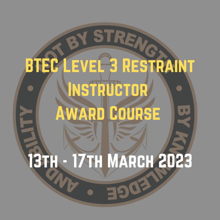 BTEC Level 3 Restraint Instructor Award Course March 2023