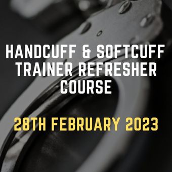 Handcuff & Softcuff Trainer Refresher Course 28th February 2023