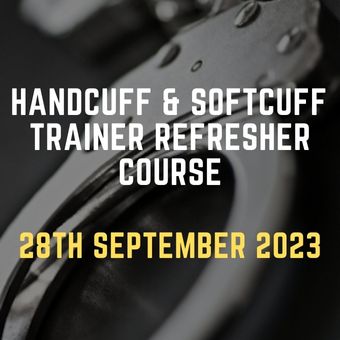 Handcuff & Softcuff Trainer Refresher Course 28th September 2023