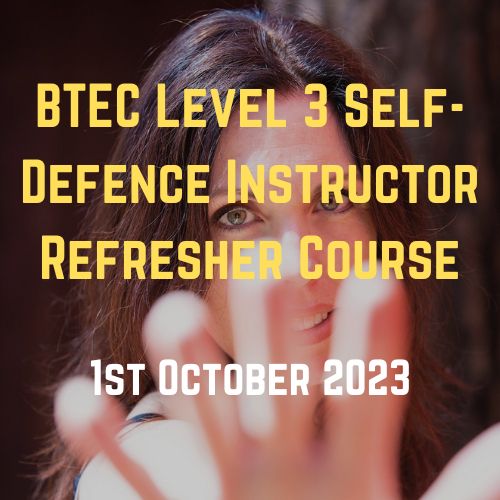 Self Defence Instructor Refresher Course 1st October 2023