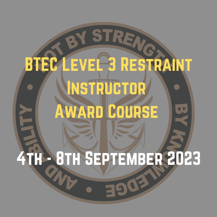 BTEC Level 3 Restraint Instructor Award Course September 2023
