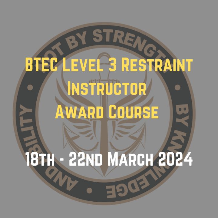 BTEC Level 3 Restraint Instructor Award Course March 2024