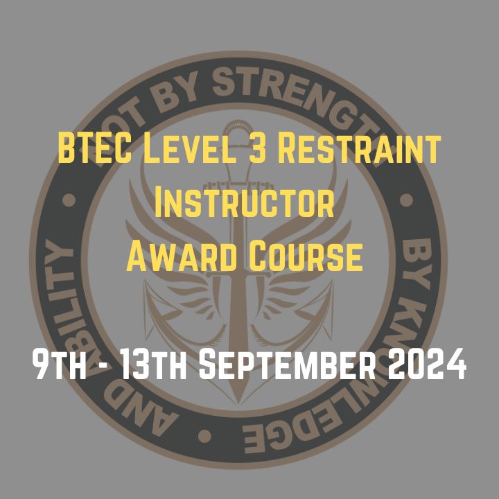 BTEC Level 3 Restraint Instructor Award Course September 2024