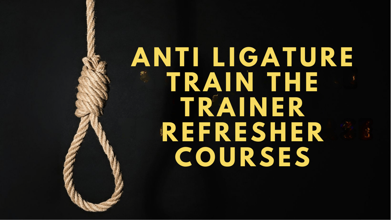 ANTI-LIGATURE-TRAIN-THE-TRAINER-REFRESHER-COURSES