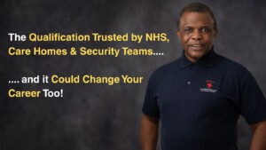 The qualification trusted by NHS, Care Homes & Security Teams, and it could change your career